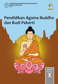 Image of Pendidikan Agama Buddha dan Budi Pekerti SMA/SMK Kelas X Kurikulum 2013 Edisi Revisi 2019