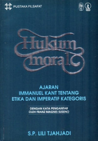 Image of Hukum Moral : Ajaran Immanuel Kant Tentang Etika Dan Imperatif Kategoris