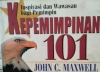 Image of Kepemimpinan 101 Inspirasi dan wawasan bagi pemimpin
