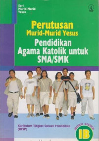 Image of Perutusan Murid-murid Yesus Pendidikan Agama Katolik untuk SMA/SMK Buku Siswa 1B