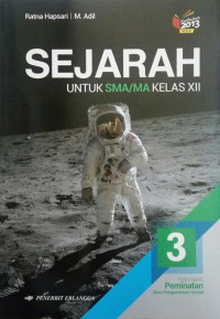 Image of SEJARAH 3 UNTUK SMA/MA Kelas XII Kelompok Peminatan kurikulum 2013