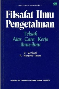Image of Filsafat Ilmu Pengetahuan : Telaah atas cara kerja ilmu-ilmu