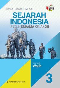 Image of SEJARAH INDONESIA 3 Untuk SMA/MA Kelas XII Kelompok wajib kurikulum 2013