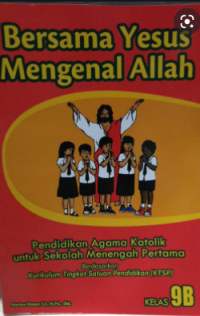 Image of Bersama Yesus Mengenal Allah 9B Pendidikan Agama Katolik untuk Sekolah Menegah Pertama