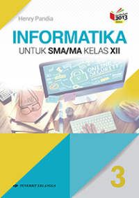 Image of INFORMATIKA UNTUK SMA/MA KELAS XII Kurrikulum 2013 Revisi
