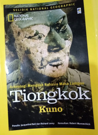 Image of Arkeologi Menguak Rahasia Masa Lampau Tiongkok Kuno
