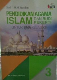 Image of Pendidikan Agama Islam Dan Budi Pekerti 3 Untuk SMA Kelas XII Kurikulum 2013 revisi
