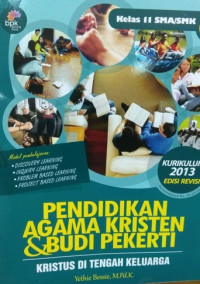 Image of Pendidikan Agama Kristen & Budi Pekerti KRISTUS DITENGAH KELUARGA  Kelas 11 SMA/SMK kurikulum 2013 Edisi Revisi
