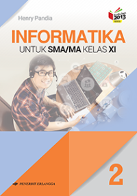 Image of INFORMATIKA UNTUK SMA/MA KELAS XI Kurikulum 2013 Revisi