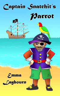 Image of Captain Snatchit’s Parrot: Three Pirate Stories