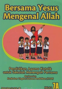 Image of Bersama Yesus Mengenal Allah 7A Pendidikan Agama Katolik untuk Sekolah Menegah Pertama