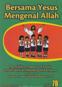 Image of Bersama Yesus Mengenal Allah 7B Pendidikan Agama Katolik untuk Sekolah Menegah Pertama