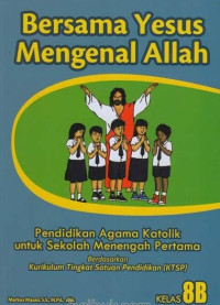 Image of Bersama Yesus Mengenal Allah 8B Pendidikan Agama Katolik untuk Sekolah Menegah Pertama