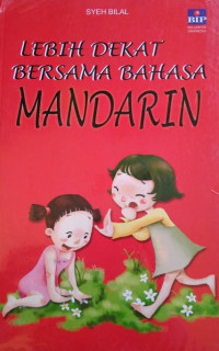 Image of Lebih Dekat Bersama Bahasa Mandarin