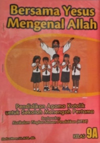 Image of Bersama Yesus Mengenal Allah 9A Pendidikan Agama Katolik untuk Sekolah Menegah Pertama