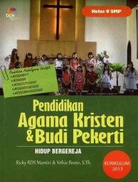 Image of Pendikikan Agama Kristen & Budi Pekerti HIDUP BERGEREJA Kelas 9 SMP kurikulum 2013