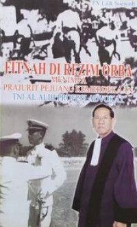Image of Fitnah Di Rezim Orba Menimpa Prajurit Pejuang Kemerdekaan