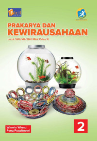 Image of PRAKARYA DAN KEWIRAUSAHAAN 2 untuk SMA/MA/SMK/MAK Kelas XI Kurikulum 2013 Edisi revisi