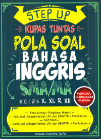 Image of Step Up Kupas Tuntas Pola Soal Bahasa Inggris SMA/MA