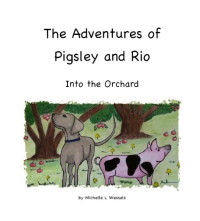 Image of The Adventures of Pigsley and Rio Into the Orchard