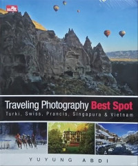 Image of Traveling Photography Best Spot Turki, Swiss, Perancis, Singapura & Vietnam