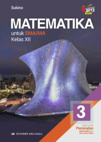 Image of MATEMATIKA 3 untuk SMA/MA Kelas XII kelompok Peminatan kurikulum 2013