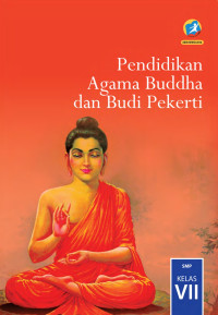 Image of Pendidikan Agama Buddha dan Budi Pekerti SMP Kelas VII Kurikulum 2013 Edisi Revisi 2019