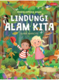 Image of Ensiklopedia Anak Lindungi Alam Kita