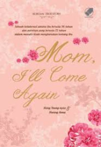 Image of Mom, I'll Come Again