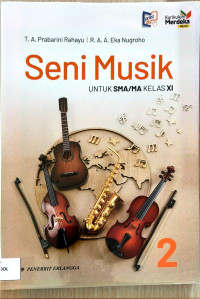 Image of Seni Musik 2 Untuk SMA/MA Kelas XI Kurikulum Merdeka Revisi
