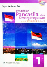 Image of Pendidikan Pancasila dan Kewarganegaraan 1 untuk SMA/MA Kelas X Kurikulum 2013