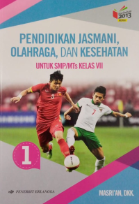 Image of PENDIDIKAN JASMANI, OLAHARAGA DAN KESEHATAN UNTUK SMP/MTs KELAS VII Kurikulum 2013 Revisi