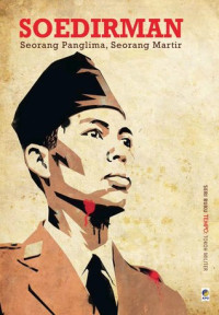 Image of Soedirman Seorang Panglima, Seorang Martir